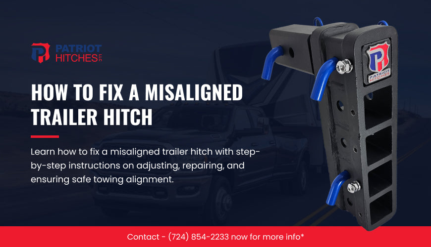 How to Fix a Misaligned Trailer Hitch