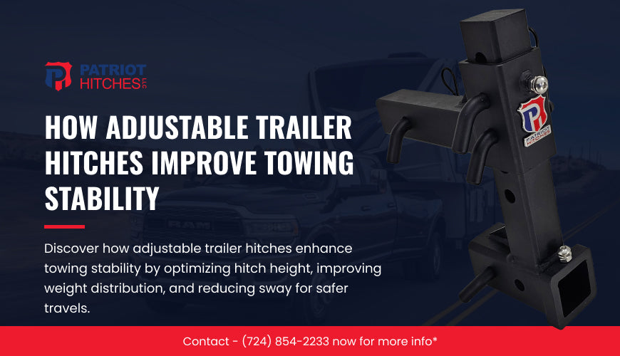 How Adjustable Trailer Hitches Improve Towing Stability