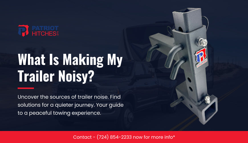What Is Making My Trailer Noisy?
