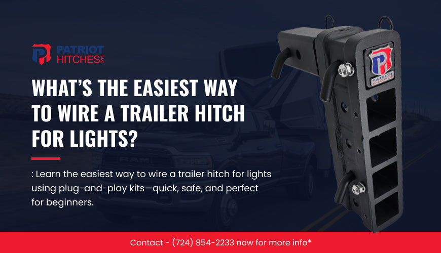 What’s the Easiest Way to Wire a Trailer Hitch for Lights?
