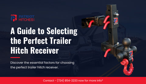 A Guide to Selecting the Perfect Trailer Hitch Receiver