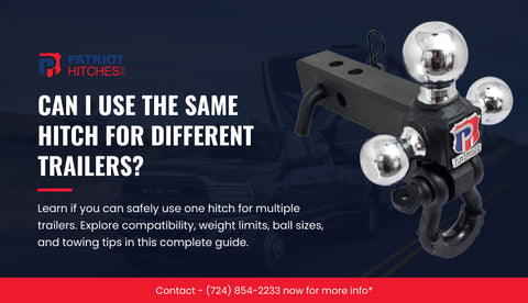 Can I Use the Same Hitch for Different Trailers? What Every Towing Owner Should Know