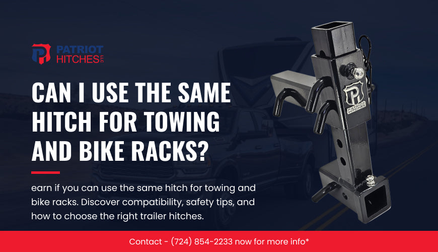 Can I Use the Same Hitch for Towing and Bike Racks? A Complete Guide