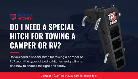 Do I Need a Special Hitch for Towing a Camper or RV?