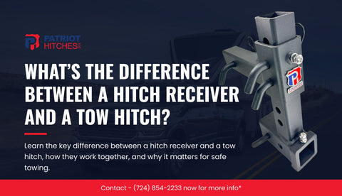 What’s the Difference Between a Hitch Receiver and a Tow Hitch?