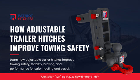 How Do Adjustable Trailer Hitches Improve Towing Safety and Performance?