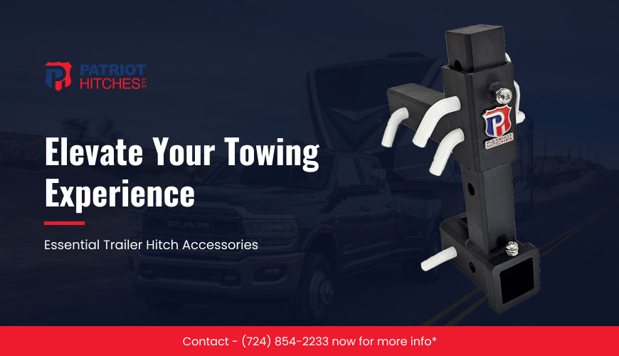 Must-Have Trailer Hitch Accessories for a Seamless Towing Journey