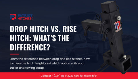 Drop Hitch vs. Rise Hitch: What’s the Difference?