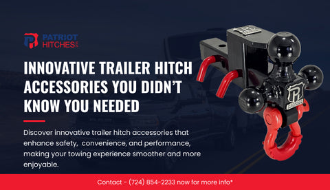 Innovative Trailer Hitch Accessories You Didn’t Know You Needed