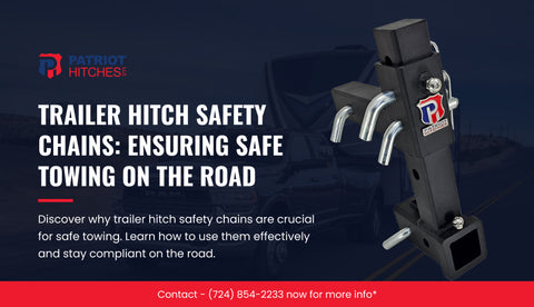 Trailer Hitch Safety Chains: Ensuring Safe Towing on the Road