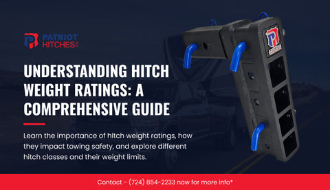 Understanding Hitch Weight Ratings: A Comprehensive Guide